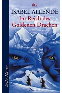Im Reich des goldenen Drachen : Roman.   - Isabel Allende. Aus dem Span. von Svenja Becker / dtv ; 62239 : Reihe Hanser