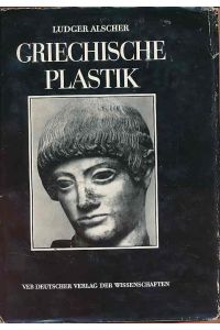 Griechische Plastik. Band 2, Teil 1: Archaik und die Wandlung zur Klassik.