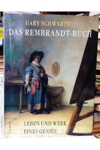 Das Rembrandt Buch (Leben und Werk eines Genies)