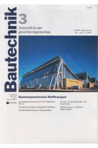 Bautechnik. Zeitschrift für den Ingenieurbau. Nr. 3 März 1997. Spannungsnachweise / Stofftransport
