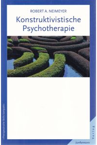 Konstruktivistische Psychotherapie.   - Aus dem Amerikan. von Guido Plata. Reihe therapeutische Skills kompakt ; Bd. 2.
