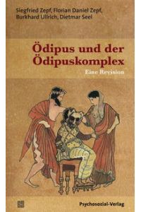 Ödipus und der Ödipuskomplex. Eine Revision.   - Bibliothek der Psychoanalyse.