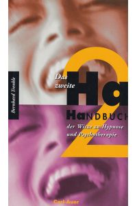 Das zweite Ha-Handbuch der Witze zu Hypnose und Psychotherapie.