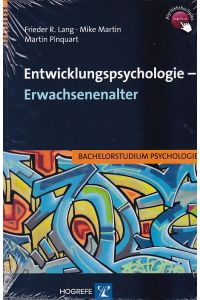 Entwicklungspsychologie - Erwachsenenalter.   - von Frieder R. Lang ... Unter Mitarb. von Mathias Allemand ... / Bachelorstudium Psychologie