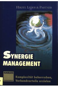 Synergiemanagement : Komplexität beherrschen - Verbundvorteile erzielen.