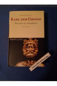 Karl der Große : Herrscher des Abendlandes ; Biographie.