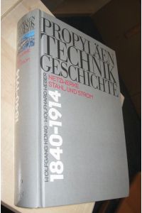 Propyläen Technikgeschichte; Teil: Bd. 4. , Netzwerke, Stahl und Strom - 1840 n. Chr bis 1914 n. Chr.