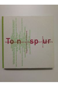 Tonspur  - Zu Bildern der Sammlung (Katalog zur Ausstellung im Museum für Neue Kunst, Freiburg, 1998/1999)