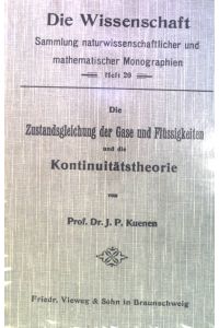Die Zustandsgleichung der Gase und Flüssigkeiten und die Kontinuitätstheorie.   - Die Wissenschaft, Heft 20