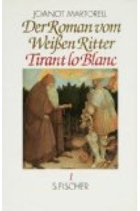 Martorell, Joannot : Martorell, Joannot: Der Roman vom weissen Ritter Tirant lo Blanc. - Frankfurt am Main : Fischer  - Band 1