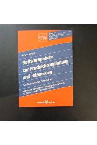 Softwarepakete zur Produktionsplanung und -steuerung: Das Fachbuch für Entscheider (Kontakt & Studium)