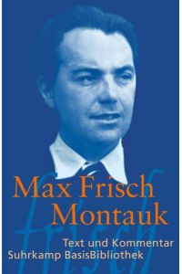 Montauk : eine Erzählung.   - Max Frisch. Mit einem Kommentar von Andreas Anglet und Florian Radvan / Suhrkamp-BasisBibliothek ; 120