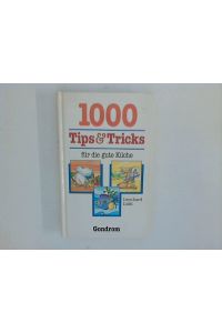 1000 Tips und Tricks für die gute Küche.