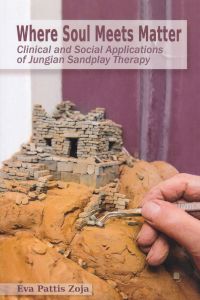 Where Soul Meets Matter: Clinical and Social Applications of Jungian Sandplay Therapy