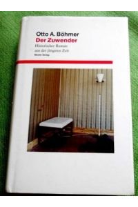 Der Zuwender.   - Historischer Roman aus der jüngsten Zeit.