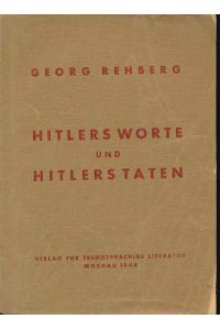Hitlers Worte und Hitlers Taten.