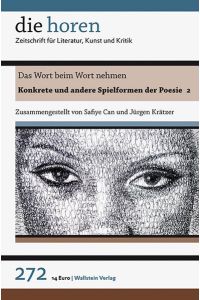 Konkrete und andere Spielformen der Poesie 2. Das Wort beim Wort nehmen. die horen. Zeitschrift für Literatur, Junst und Kritik. 272.