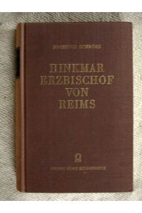 Hinkmar, Erzbischof von Reims. Sein Leben und seine Schriften.