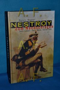Nestroy zum Nachschlagen : sein Leben - sein Werk - seine Zeit.