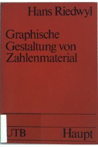 Graphische Gestaltung von Zahlenmaterial.   - Uni-Taschenbücher ; (Nr 440)