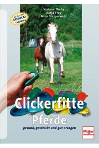 Clickerfitte Pferde: Gesund, geschickt und gut erzogen