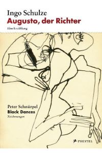 Augusto, der Richter - Eine Erzählung  - Mit der Grafikserie Black Dances von Peter Schnürpel