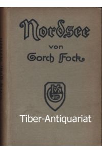 Nordsee.   - Erzählungen von Gorch Fock. Herausgegeben von Alina Bußmann.