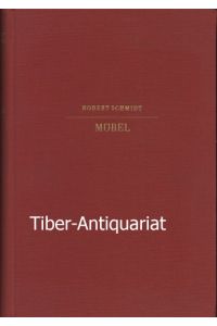 Möbel.   - Aus der Rerihe: Bibliothek für Kunst- und Antiquitäten-Freunde, Band V. Ein Handbuch für Sammler und Liebhaber.