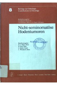 Nicht-seminomatöse Hodentumoren : Symposium d. Arbeitsgemeinschaft Internist. Onkologie (AIO) d. Dt. Krebsges. , Bad Neuenahr, 6. - 7. Februar 1981.   - Beiträge zur Onkologie ; Vol. 8;
