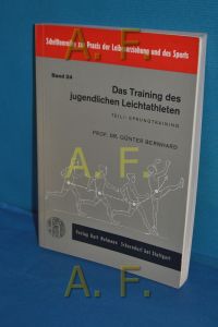 Das Training des jugendlichen Leichtathleten, Teil I: Sprungtraining (Schriftenreihe zur Praxis der Leibeserziehung und des Sports, Band 24)