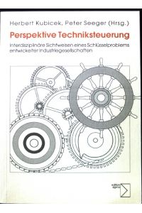 Perspektive Techniksteuerung : interdisziplinäre Sichtweisen eines Schlüsselproblems entwickelter Industriegesellschaften.