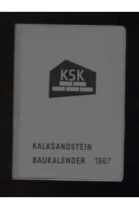 Kalksandstein-Baukalender. 1967  - Bundesverband Kalksandsteinindustrie