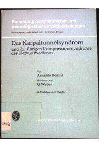 Das Karpaltunnelsyndrom und die übrigen Kompressionssyndrome des Nervus medianus  - Sammlung psychiatrischer und neurologischer Einzeldarstellungen