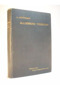 Allgemeine Tierzucht. Ein Lehr- und Handbuch für Studierende und Praktiker.