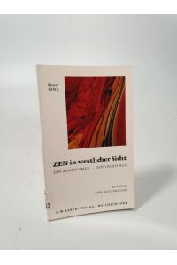 Zen in westlicher Sicht. Zen-Buddhismus - Zen-Snobismus. Im Anhang Zen-Aussprüche.