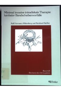 Minimal invasive intradiskale Therapie lumbaler Bandscheibenvorfälle : Indikation, Technik und Ergebnisse.   - Bücherei des Orthopäden ; Bd. 68