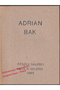 Robert ADRIAN & BAK Imre: Ausstellung/ Exhibition Galerie Fészek / Meta R - Lóránd, Hegyi