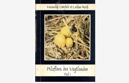 Pilzflora des Vogtlandes Teil 1  - Museumsreihe Heft 49. mit Zeichn.