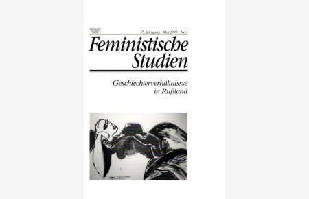 Feministische Studien 1999/1: Geschlechterverhältnissse in Rußland,   - 17. Jahrgang,