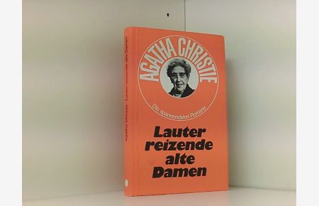 Agatha Christie. Die spannendsten Romane: Lauter reizende alte Damen. Kriminalroman