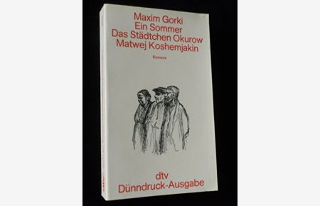 Ein Sommer; Das Städtchen Okurow. Matwej Koshemjakin  - Imendörffer]. Ungekürzte Ausg. / dtv ; 2023 : dtv-Dünndruck-Ausg.