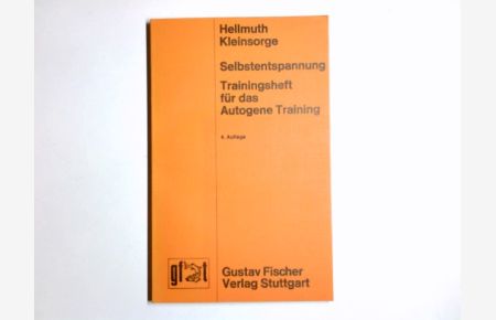 Selbstentspannung : Trainingsh. für d. Autogene Training.   - von / Gustav-Fischer-Taschenbücher : Medizin
