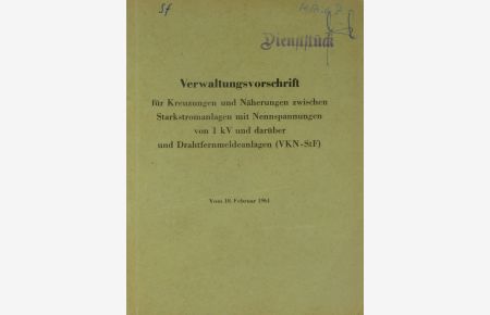 Verwaltungsvorschrift für Kreuzungen und Näherungen zwischen Starkstromanlagen mit Nennspannungen von 1 kV und darüber und Drahtfernmeldeanlagen (VKN-StF) vom 18. Februar 1961