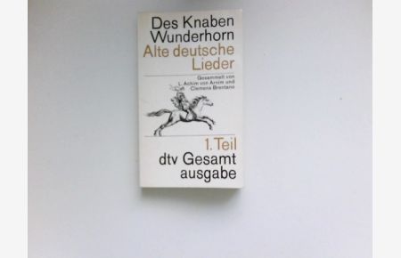 Des Knaben Wunderhorn, T. 1 :  - Alte deutsche Lieder.