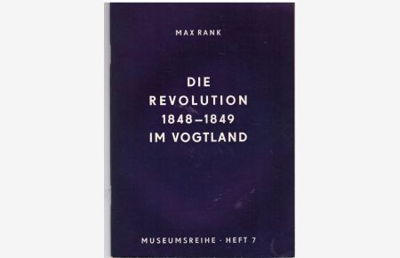 Die Revolution 1848 - 1849 im Vogtland  - m. Abb.