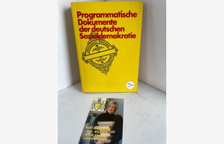 Programmatische Dokumente der deutschen Sozialdemokratie.   - hrsg. u. eingel. von Dieter Dowe u. Kurt Klotzbach / Internationale Bibliothek ; Bd. 68