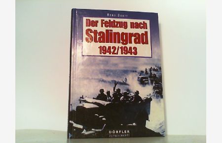 Der Feldzug nach Stalingrad 1942/1943.