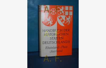 Handbuch der historischen Stätten Deutschlands, Teil: Bd. 5. , Rheinland-Pfalz und Saarland (Kröners Taschenausgabe Band 275)