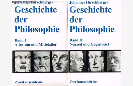Geschichte der Philosophie. Band I Altertum und Mittelalter. Band II Neuzeit und Gegenwart.
