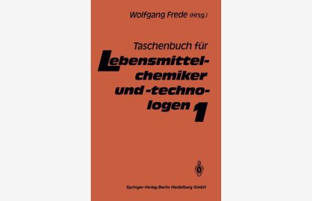 Taschenbuch für Lebensmittelchemiker und -technologen. Band 1.